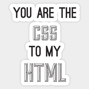 You are the CSS to my HTML v2 - Funny Programming Jokes - Light Color Sticker